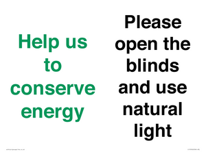 Help us to conserve energy - Please open the blinds and use natural light